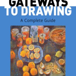 Gateways to Drawing A Complete Guide 2nd Edition
