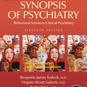 Kaplan and Sadock's Synopsis of Psychiatry Behavioral Sciences Clinical Psychiatry 11th Edition Updated With DSM-5
