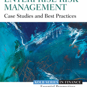 Implementing Enterprise Risk Management Case Studies and Best Practices