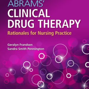 Abrams’ Clinical Drug Therapy Rationales for Nursing Practice 12th Edition