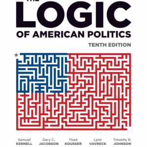 The Logic of American Politics 10th Edition