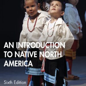 An Introduction to Native North America 6th Edition