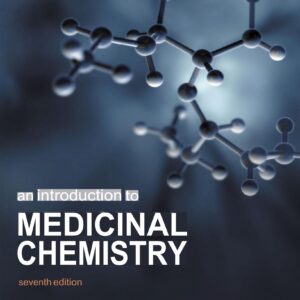 An Introduction to Medicinal Chemistry 7th Edition