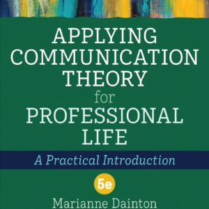 Applying Communication Theory for Professional Life A Practical Introduction 5th Edition