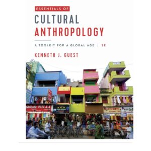 Essentials of Cultural Anthropology A Toolkit for a Global Age 3rd Edition