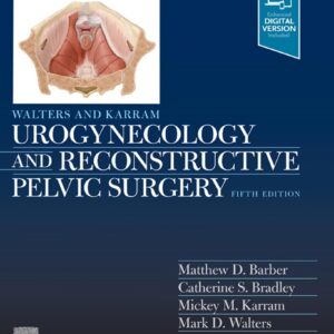 Walters Karram Urogynecology and Reconstructive Pelvic Surgery 5th Edition