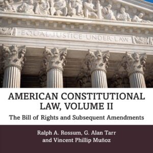 American Constitutional Law, Volume II The Bill of Rights and Subsequent Amendments 11e 11th Edition