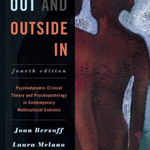 Inside Out and Outside In Psychodynamic Clinical Theory and Practice in Contemporary Multicultural Contexts 4th Edition