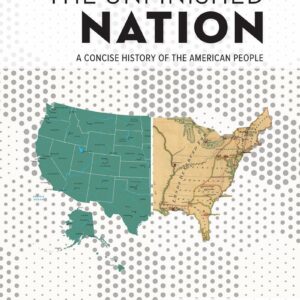 The Unfinished Nation A Concise History of the American People 9e 9th Edition