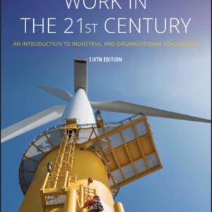 Work in the 21st Century An Introduction to Industrial and Organizational Psychology 6th Edition