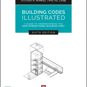 Building Codes Illustrated A Guide to Understanding the 2018 International Building Code 6th Edition