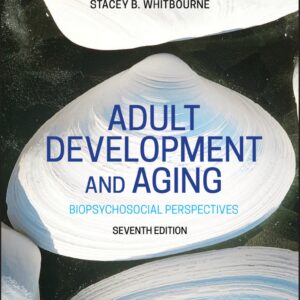ADULT DEVELOPMENT  AGING Biopsychosocial Perspectives 7th Edition