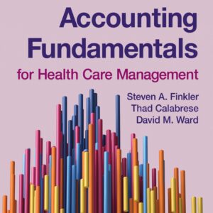 Accounting Fundamentals for Health Care Management 4th Edition