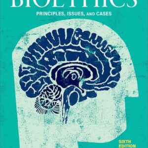Bioethics Principles, Issues, and Cases 6th Edition
