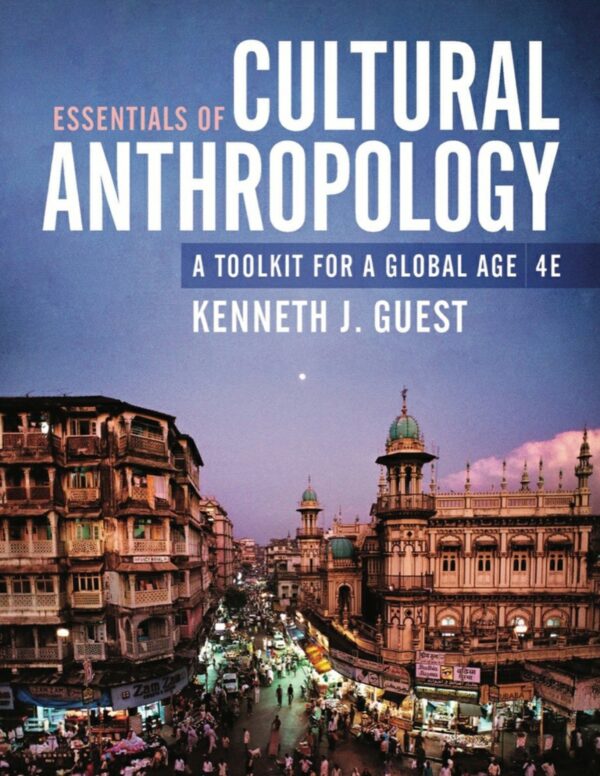 Essentials of Cultural Anthropology A Toolkit for a Global Age 4th Edition