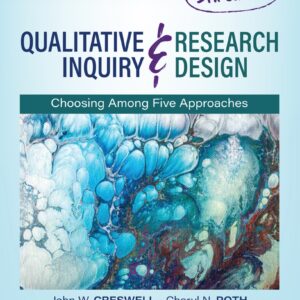 Qualitative Inquiry and Research Design Choosing Among Five Approaches 5th Edition