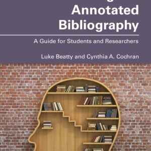 Writing the Annotated Bibliography A Guide for Students & Researchers