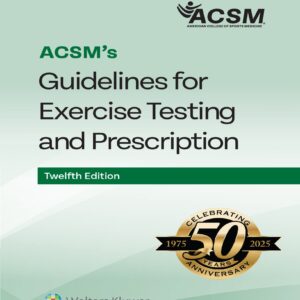 ACSM's Guidelines for Exercise Testing and Prescription 12th Edition